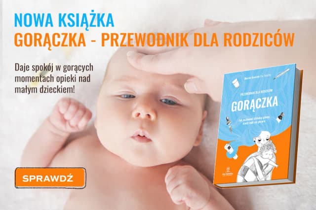 Kiedy podawać dziecku lek na gorączkę, aby uniknąć powikłań? Kiedy podawać dziecku lek na gorączkę, aby uniknąć powikłań?
